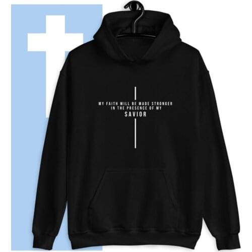 My Faith Will Be Made Stronger Hoody Unisex Inspirational Quote Pullovers Religious Women Christian Faith Sweatshirts Apparel