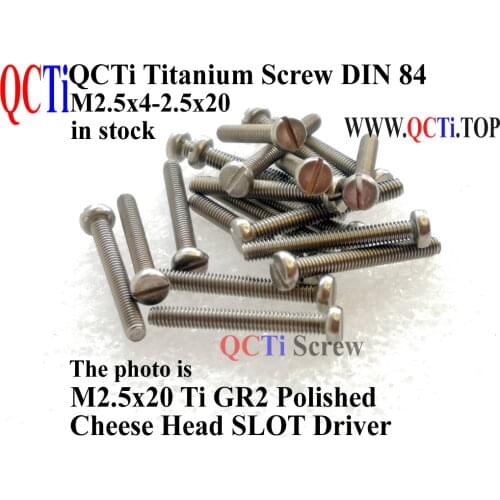 DIN 84 M2.5 Titanium screw M2.5x4 M2.5x5 M2.5x6 M2.5x8 M2.5x10 M2.5x12 M2.5x16 M2.5x20 Cheese Head Slot Driver Ti GR2 Polished