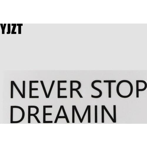 YJZT 14.3CM*4.4CM Interesting NEVER STOP DREAMIN And Humorous Words Car Sticker 13D-0079
