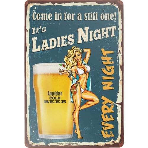 Tin Sign -Come in for A Stiff ONE!ITS Ladies Night Every Night- Vintage Style Bar Pub Garage Hotel Diner Cafe Home Iron Mesh