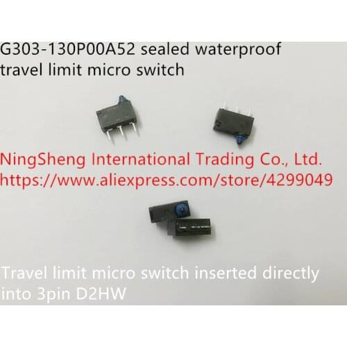 Original new 100% G303-130P00A52 sealed waterproof import travel limit micro switch inserted directly into 3pin D2HW