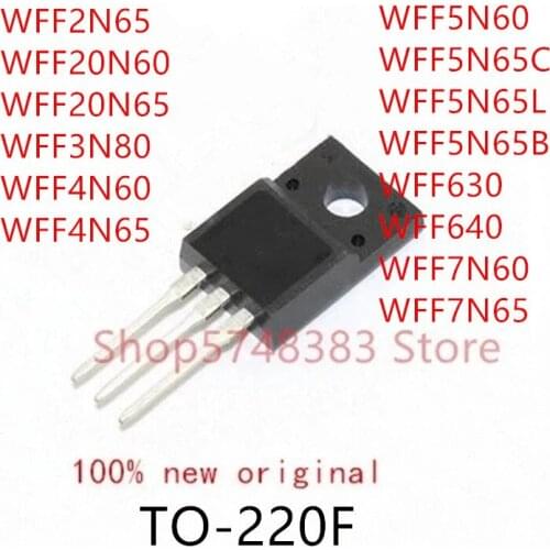 10PCS WFF2N65 WFF20N60 WFF20N65 WFF3N80 WFF4N60 WFF4N65 WFF5N60 WFF5N65C WFF5N65L WFF5N65B WFF630 WFF640 WFF7N60 WFF7N65 TO-220F