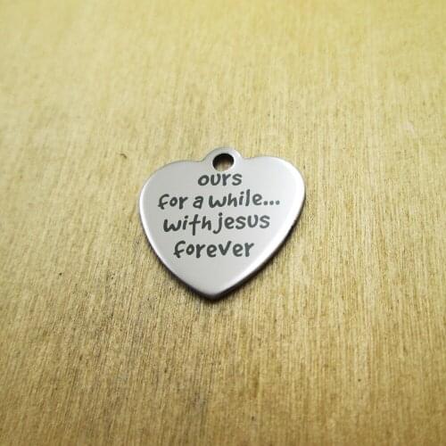 10pcs/lot-Ours For a While, With Jesus Forever stainless steel charms Laser Engraved DIY Charms Pendants