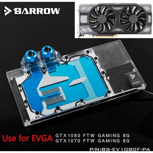BARROW Full Cover Graphics Card Block use for EVGA GTX1080/1070 FTW GAMING 8G GPU Radiator Block LRC RGB BS-EV1080F-PA