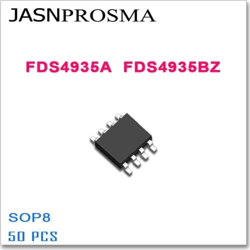 JASNPROSMA 50PCS SOP8 FDS4935A FDS4935BZ FDS4935 FDS4935B P-Channel High quality FDS