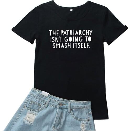 The Patriarchy Isn't Going To Smash Itself T Shirt Women Fashion Cotton Tshirt Women Tops Loose Funny Short Sleeve Women T-shirt