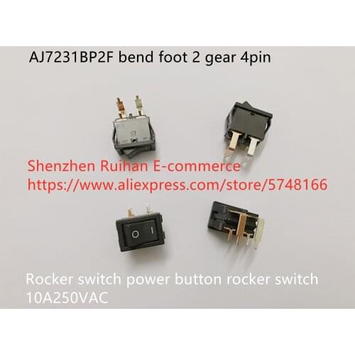 Original new 100% AJ7231BP2F bend foot 2 gear 4pin rocker switch power button rocker switch 10A250VAC