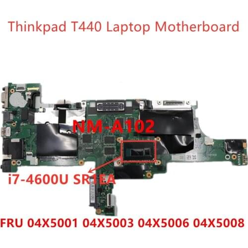 T440 Laptop Motherboard NM-A102 For Thinkpad Laptop Mainboard UMA i7-4600U DDR3L 04X5001 04X5003 04X5006 04X5008 100% test ok
