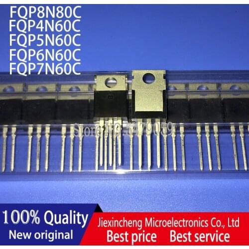 New original FQP8N80C 8N80C FQP4N60C 4N60C FQP5N60C 5N60C FQP6N60C 6N60C FQP7N60C 7N60C TO220