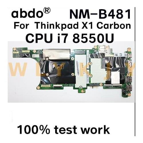 For Lenovo Thinkpad X1 X1C Carbon 2018 6th Gen laptop motherboard NM-B481 CPU i7-8550U RAM 8GB 100%WORK FUR 01YR228 01YR209