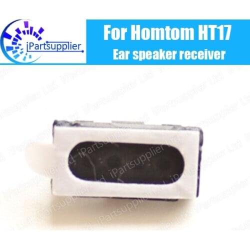 HOMTOM HT17 speaker receiver Repalcement 100% New Original Front Ear Earpiece Repair Accessories For HOMTOM HT17