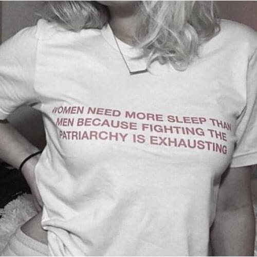 Women Need More Sleep T-Shirt Graphic Tumblr Casual PATRIARCHY IS EXHAUSTING Tee Crewneck Hipster Aesthetic Clothing Tops shirts