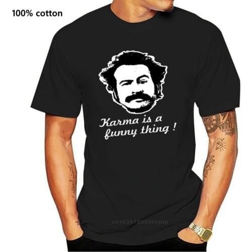 KARMA IS A FUNNY THING MY NAME IS EARL TV SHOW, BEST SHOW T Shirtfunny tee fashion print design