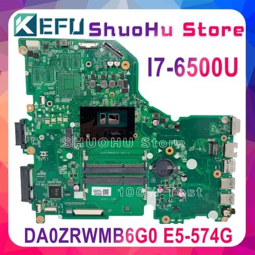 KEFU DA0ZRWMB6G0 Motherboard fit For ACER AspireE5-574 E5-574G F5-572 V3-575 V3-575G Motherboard I7-6500U CPU Test original