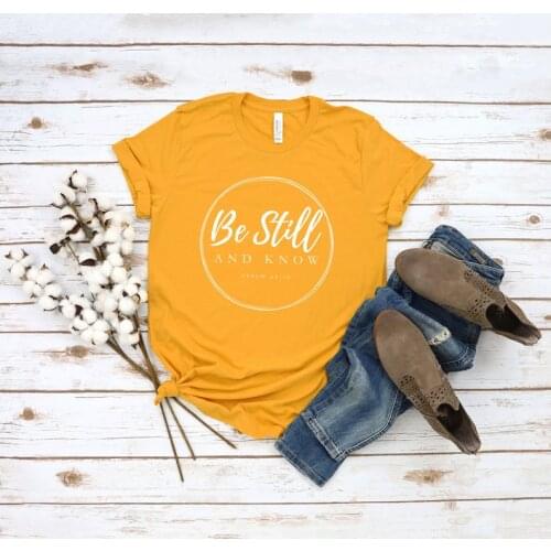 Be Still and Know Christian Shirt Women Psalm 46:10 Encouraging Gift Her Faith Based Ladies Letter Cotton Female Clothing O Neck