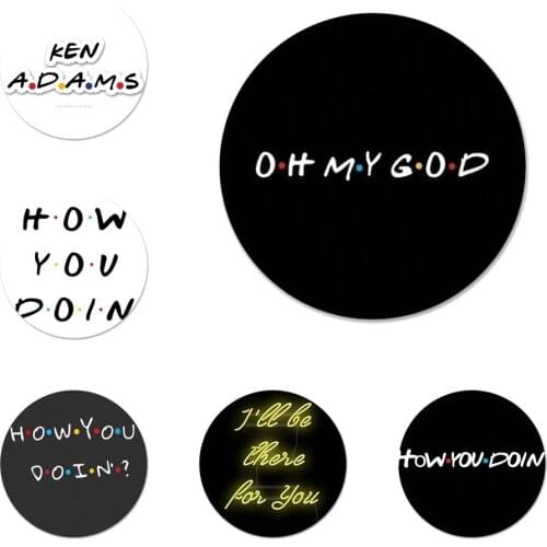 TV Show Friends I will be there for you Badge Brooch Pin Accessories For Clothes Backpack Decoration gift