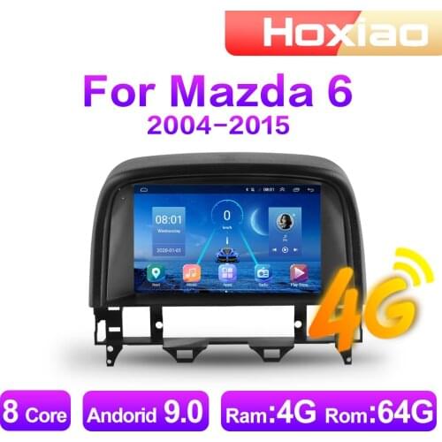 4G Android 9 2din Car Radio multimedia video player For Mazda 6 2004-2008 2009 2010 2011 2013 2014 2015 navigation GPS audio