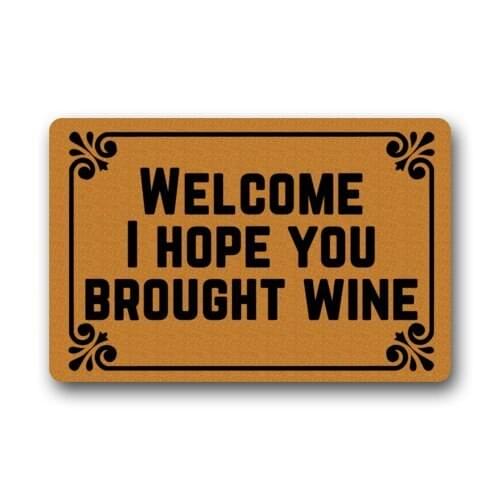 Welcome! I Hope You Brought Wine - Funny Doormats Personalized Durable Machine-washable Indoor/outdoor Door Mat