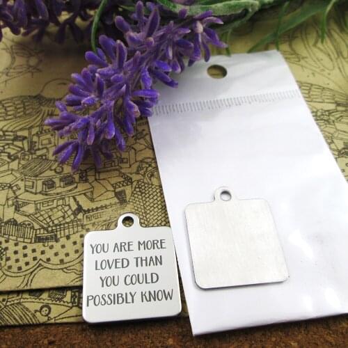 20pcs--"you are more loved than you could possibly know"stainless steel charms more style for choosing DIY Charms pendants for