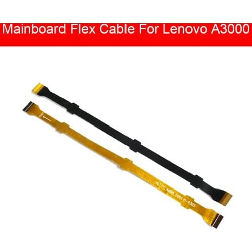 Main Motherboard Flex Cable For Lenovo A3000 MainBoard Main Board LCD Flex Ribbon Cable Cell Phone Replacement Repair Parts