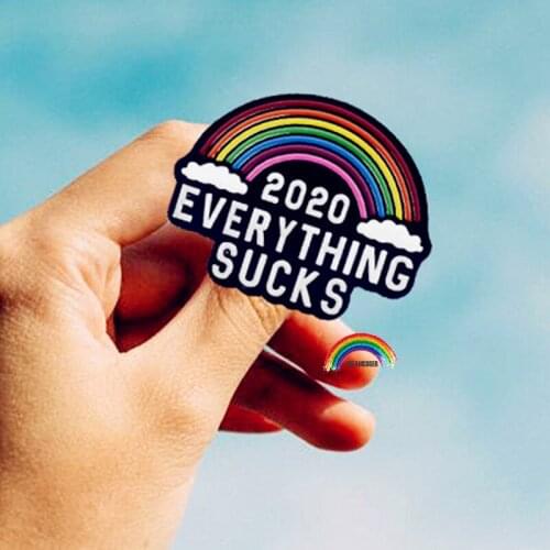 Rainbow Color 2020 EVERYTHING SUCKS Enamel Brooch Pins Badge Lapel Pins Cosplay Fashion Jewelry Accessories Gifts