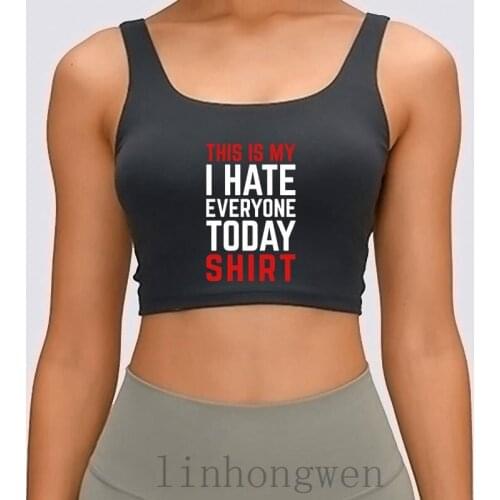 Hate Everyone Today Funny Quote Women Tank Top Anti-Wrinkle Natural Trend Euro Size Over Size S-XL Customized New Style
