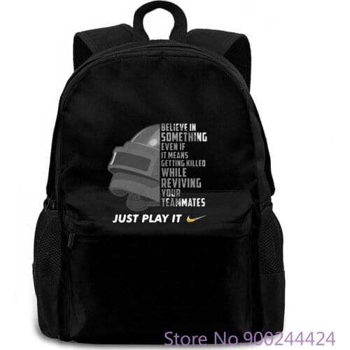 Just Play It PUBG Believe In Something Even PlayerUnknowns Battlegrounds Cartoon women men backpack laptop travel school