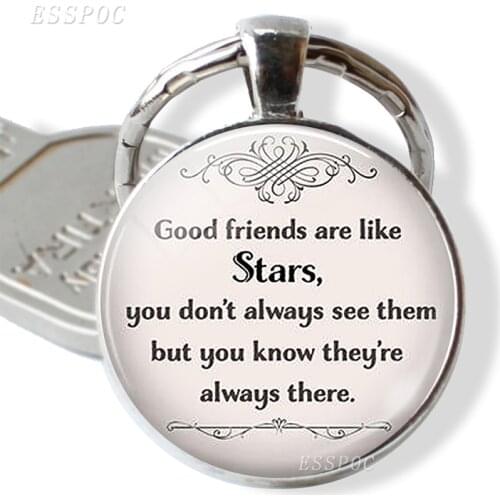 Good Friends Are Like Stars Quote Friendship Key Chain Literary Glass Cabochon Jewelry Keychain Pendant Women Best Friends Gifts