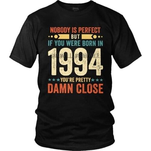 Mens Nobody Is Perfect But If You Were Born In 1994 You're Pretty T-Shirt 27th Birthday Tshirt Short Sleeve T Shirt Cotton Tee