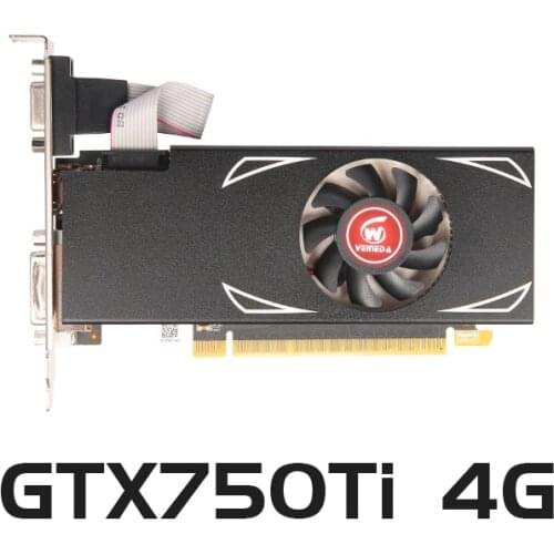 Veineda Graphics Cards GTX 750Ti 4GB 128Bit GDDR5 5400MHZ Video Card 750Ti For nVIDIA Geforce games VGA DVI port