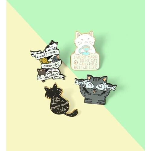 Life is Better with Cats Brooch Custom Cat Fish Coffee Enamel Pin Shirt Lapel Pins Bag Cute Animal Badge Jewelry Gift for Women