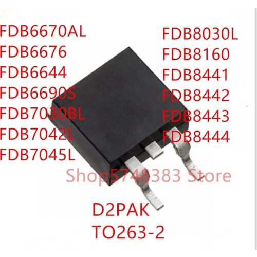 10PCS FDB6670AL FDB6676 FDB6644 FDB6690S FDB7030BL FDB7042L FDB7045L FDB8030L FDB8160 FDB8441 FDB8442 FDB8443 FDB8444 TO-263