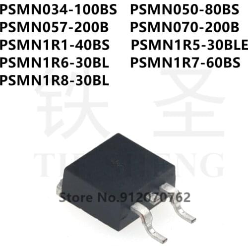 10PCS PSMN034-100BS PSMN050-80BS PSMN057-200B PSMN070-200B PSMN1R1-40BS PSMN1R5-30BLE PSMN1R6-30BL PSMN1R7-60BS PSMN1R8-30BL