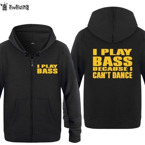 Zipper Hoodies Men I Play Bass Becuase I Cant Dance Mens Hoodie Music Guitar Hip Hop Fleece Long Sleeve Mens Jacket Sweatshirt