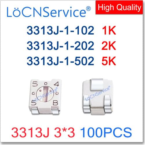 LoCNService 100PCS 1000PCS 3313J 3*3 1K 2K 5K High quality SMD Trimming Potentiometer 3313J-1-102E 3313J-1-202E 3313J-1-502E