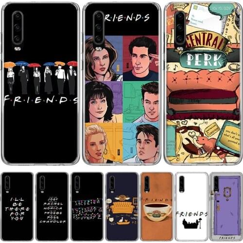 Friends Together TV Show Phone Case for Huawei P40 P30 P20 Mate 30 20 10 Pro P10 Lite P Smart Z + 2019 Gift Coque Cover Capa