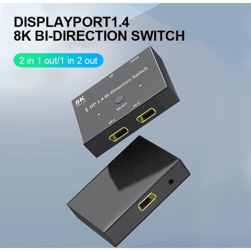 DP 1.4 Bi-directional switch Displayport splitter one in two 1x2 / 2x1 for Two-way switcher between computer and monitor DP kvm