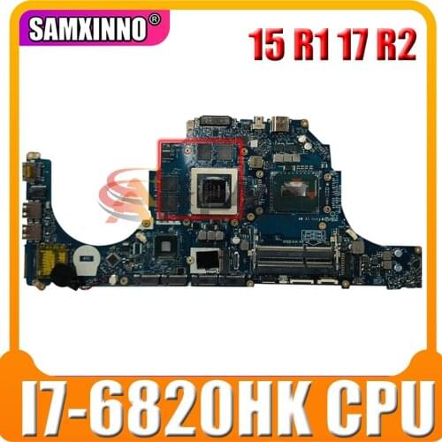 Original Laptop motherboard For DELL Alienware 15 R2 17 R3 I7-6820HK Mainboard CN-0H6J09 0H6J09 AAP1 LA-C912P SR2FL 216-0859032
