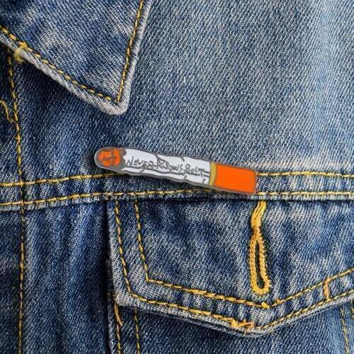 XEDZ Never Know The Best Stylish Cigarette Brooch Enamel Needle Shirt Backpack Personality Badge Creative Gift Jewelry