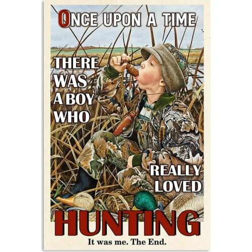 Hunting Poster Metal Tin Sign Waterfowl Camo Boy Once Upon A Time Poster Art Rustic Pin Up Poster Plaque Pub Wall Decor