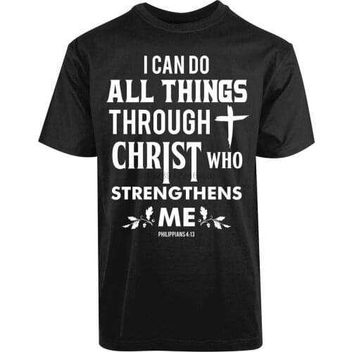 I Can Do All Things Through Christ Philippians 413 Bible Verse Mens New Tshirt Cotton Men Clothes Tops Tee Shirt