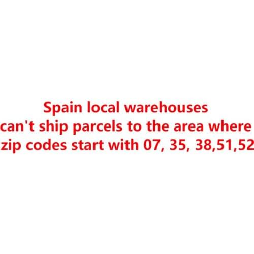 Spain local warehouses can't ship parcels to the area where zip codes start with 07, 35, 38,51,52