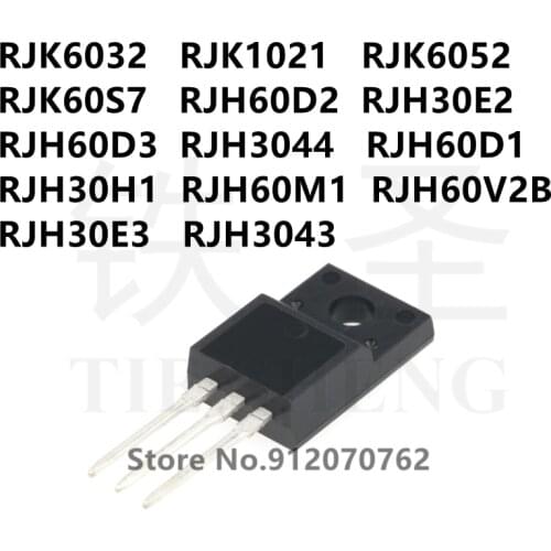 10PCS RJK6032 RJK1021 RJK6052 RJK60S7 RJH60D2 RJH30E2 RJH60D3 RJH3044 RJH60D1 RJH30H1 RJH60M1 RJH60V2B RJH30E3 RJH3043 TO-220F