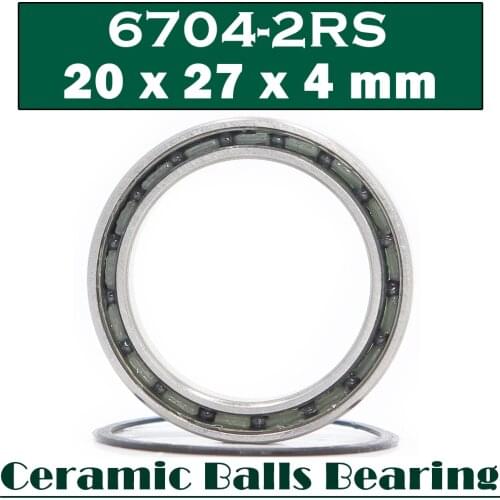 6704 Hybrid Ceramic Bearing 20*27*4 mm ABEC-1 ( 1 PC) Industry Motor Spindle 6704HC Hybrids Si3N4 Ball Bearings 3NC 6704RS