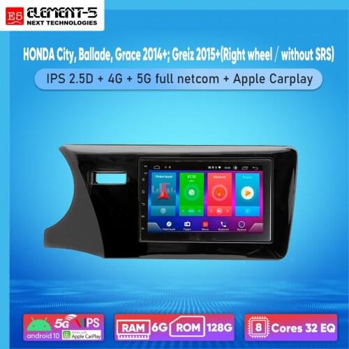 ELEMENT-5 7" 2G+32G Android 10 4G WIFI RDS DSP Car Radio For HONDA City,Ballade,Grace 2014+;Greiz 2015+ Navigation GPS HIFI