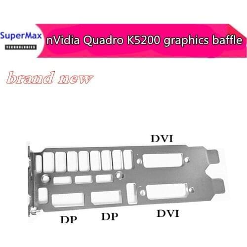 Original suitable for new Nvidia nVidia Quadro K5200 K6000 graphics card baffle K5000 applicable files 100pcs free shipping