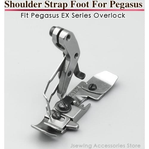 208730/208731/274018-92B Presser Foot for Overlock Sewing Machine Pegasus EX3200 EX5200 JACK 798 High Shank For Shoulder Strap