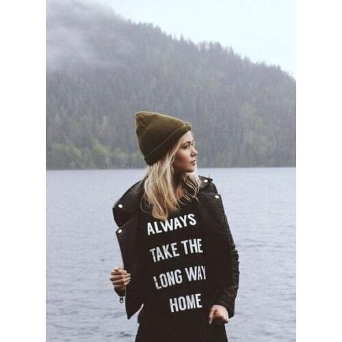 Always Take The Long Way Home T Shirt Summer Funny Female T Shirts Harajuku Tee Tumblr Hipster Ladies T-shirt Outfits