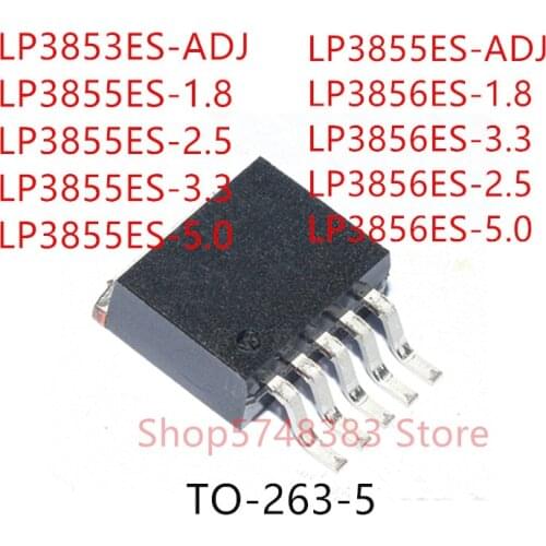 10PCS LP3853ES-ADJ LP3855ES-1.8 LP3855ES-2.5 LP3855ES-3.3 LP3855ES-5.0 LP3855ES-ADJ LP3856ES-1.8 LP3856ES-3.3 LP3856ES-2.5 TO263