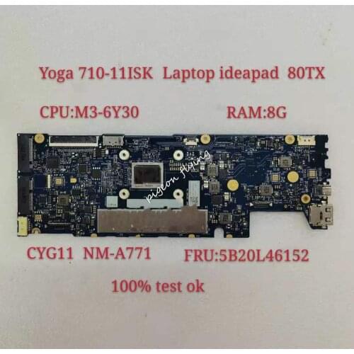 For Yoga 710-11ISK Laptop Motherboard 80TX CPU M3-6Y30 RAM 8G CYG11 NM-A771 FRU 5B20L46152 100% Test Ok